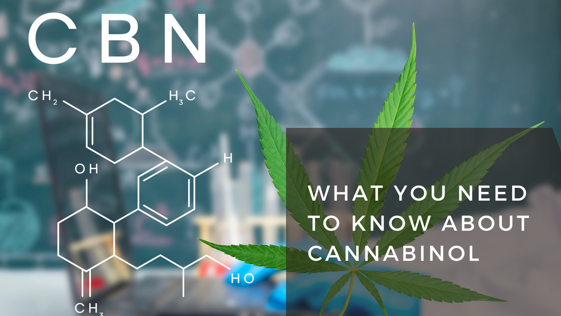 CBN: What You Need to Know About Cannabinol